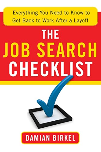 The Job Search Checklist: Everything You Need to Know to Get Back to Work After  [Paperback]