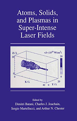 Atoms, Solids, and Plasmas in Super-Intense Laser Fields [Paperback]