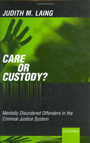 Care or Custody Mentally Disordered Offenders in the Criminal Justice System [Hardcover]