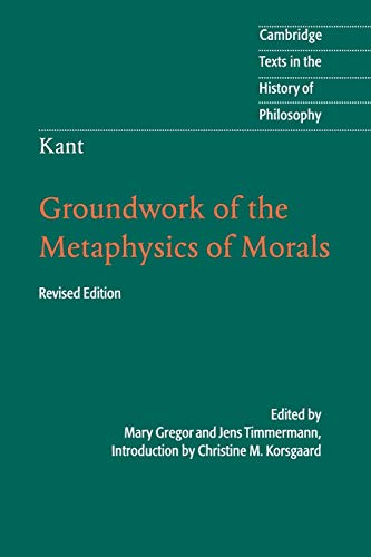 Kant: Groundwork of the Metaphysics of Morals [Paperback]