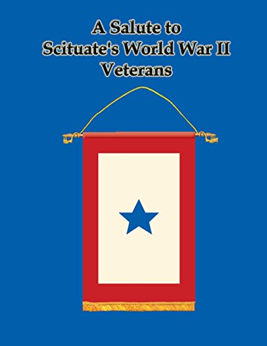 A Salute To Scituate's World War Ii Veterans [Paperback]