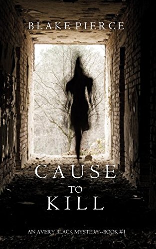 Cause To Kill (an Avery Black Mystery-Book 1) [Paperback]