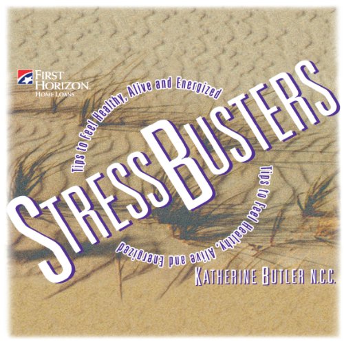 Stressbusters Tips to Feel Healthy, Alive and Energized [Hardcover]