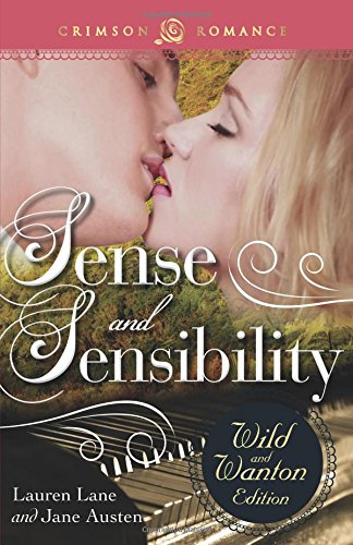 Sense And Sensibility The Wild And Wanton Edition [Paperback]