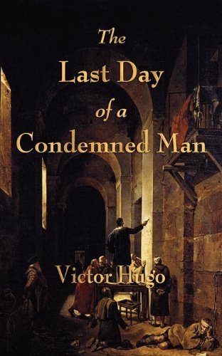 The Last Day Of A Condemned Man [Paperback]