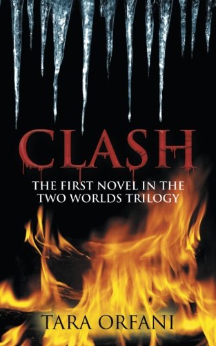 Clash  The First Novel in the To Worlds Trilogy [Paperback]