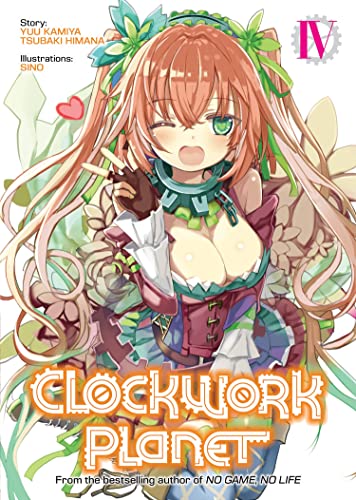 Clockwork Planet (Light Novel) Vol. 4 [Paperback]