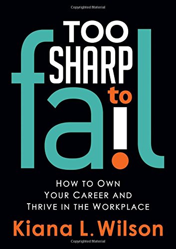 Too SHARP to Fail How to Own Your Career and Thrive in the Workplace [Paperback]