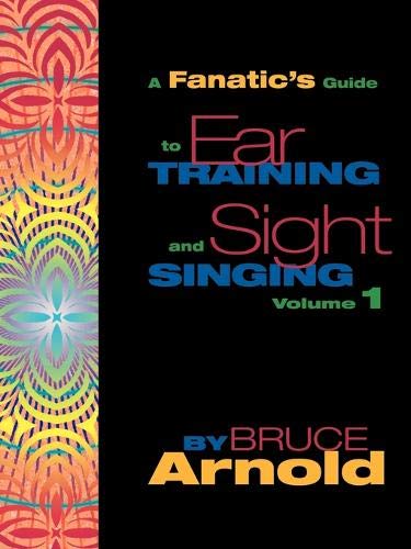 Fanatic's Guide To Sight Singing And Ear Training Volume One [Paperback]