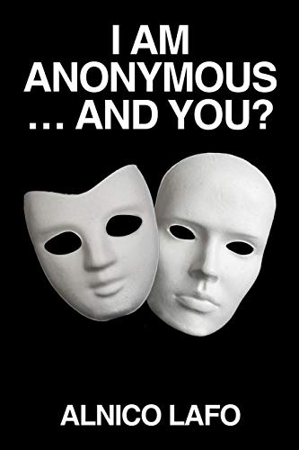 I Am Anonymous ... And You [Paperback]