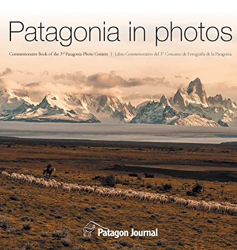 Patagonia in Photos  Commemorative Book of the Third Patagonia Photo Contest [Hardcover]