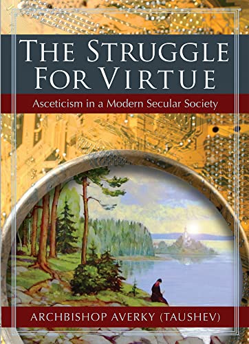 The Struggle for Virtue: Asceticism in a Modern Secular Society [Paperback]