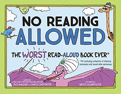 No Reading Allowed: The WORST Read-Aloud Book Ever [Hardcover]