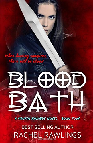 Blood Bath Book Four The Maurin Kincaide Series (volume 4) [Paperback]