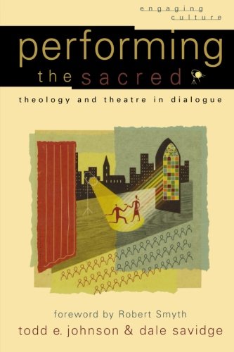 Performing the Sacred: Theology and Theatre i