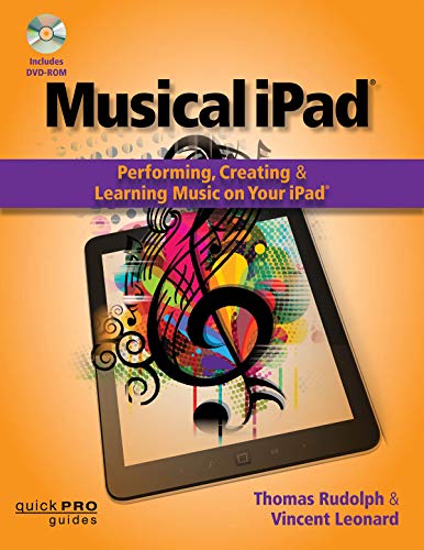 Musical iPad: Performing, Creating and Learning Music on Your iPad [Mixed media product]