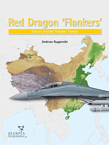 Red Dragon 'Flankers': China's Prolific 'Flanker' Family [Paperback]