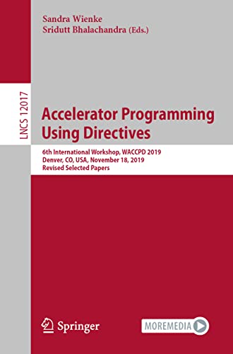 Accelerator Programming Using Directives 6th International Workshop, WACCPD 201 [Paperback]