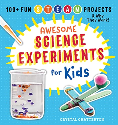 Awesome Science Experiments for Kids: 100+ Fu