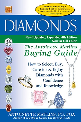 Diamonds (4th Edition): The Antoinette Matlins Buying GuideHow to Select, Buy,  [Paperback]