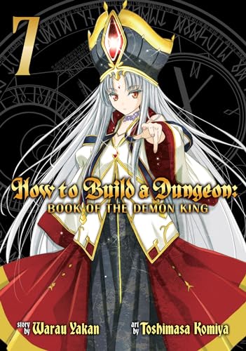 How to Build a Dungeon: Book of the Demon King Vol. 7 [Paperback]