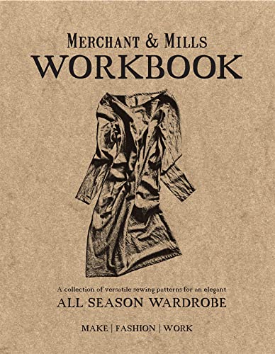 Merchant & Mills Workbook: A collection of ve