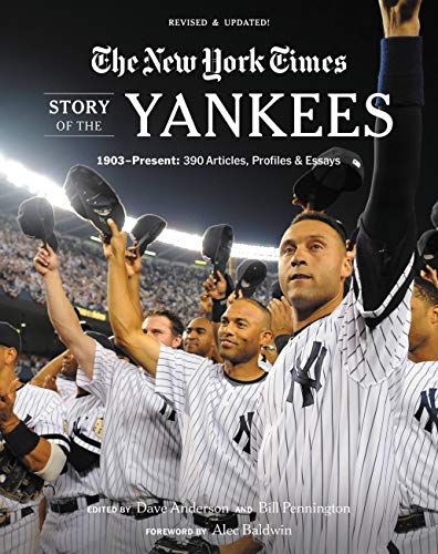 New York Times Story of the Yankees: 1903-Present: 390 Articles, Profiles &  [Paperback]