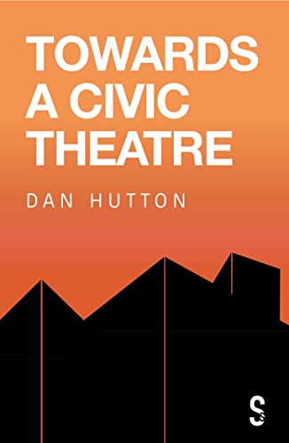 Toards a Civic Theatre [Paperback]