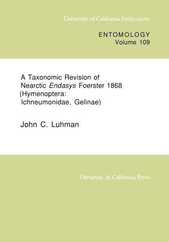 A Taxonomic Revision of Nearctic Endasys Foerster 1868 (Hymenoptera Ichneumonid [Paperback]