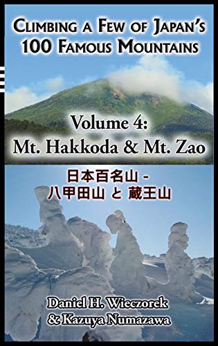 Climbing A Fe Of Japan's 100 Famous Mountains - Volume 4 Mt. Hakkoda & Mt. Zao [Hardcover]