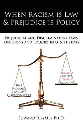 When Racism Is La and Prejudice Is Policy  Prejudicial and Discriminatory Las [Unknon]