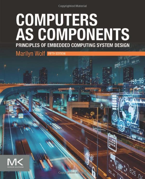 Computers as Components: Principles of Embedded Computing System Design [Paperback]