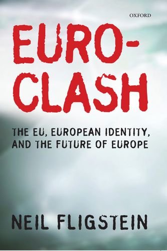 Euroclash The EU, European Identity, and the Future of Europe [Hardcover]