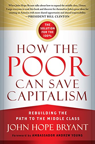 How the Poor Can Save Capitalism: Rebuilding the Path to the Middle Class [Paperback]