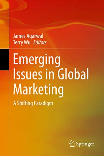 Emerging Issues in Global Marketing: A Shifting Paradigm [Hardcover]