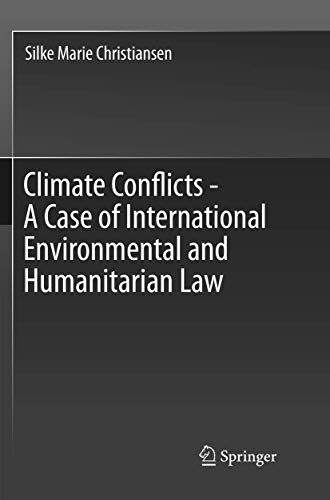 Climate Conflicts - A Case of International Environmental and Humanitarian La [Paperback]