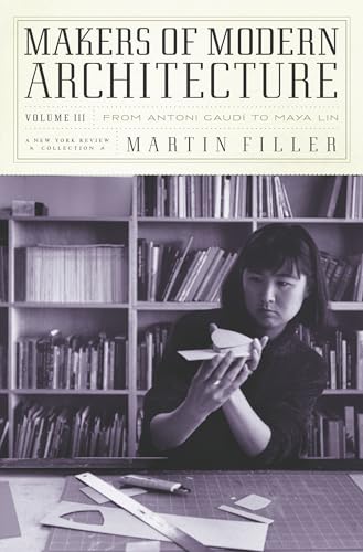 Makers of Modern Architecture, Volume III: From Antoni Gaud to Maya Lin [Hardcover]