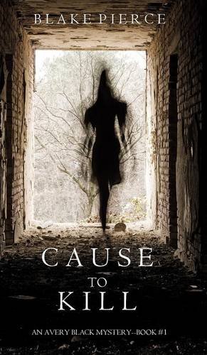 Cause To Kill (an Avery Black Mystery-Book 1) [Hardcover]