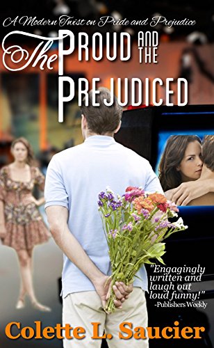 The Proud And The Prejudiced A Modern Tist On Pride And Prejudice [Paperback]