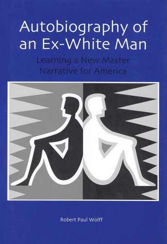 Autobiography of an Ex-White Man Learning a Ne Master Narrative for America [Paperback]