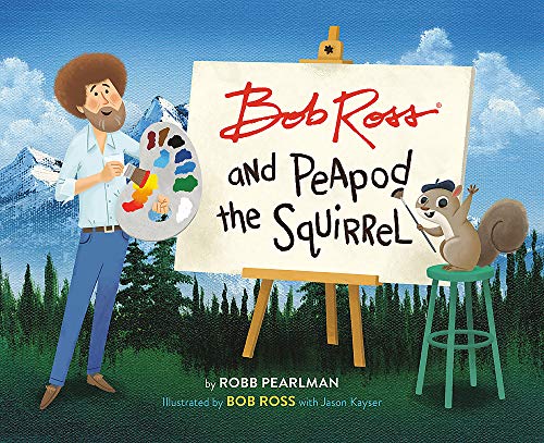 Bob Ross and Peapod the Squirrel [Hardcover]