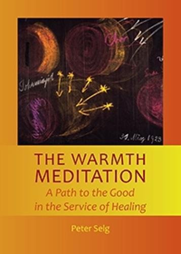 The Warmth Meditation A Path To The Good In The Service Of Healing [Paperback]