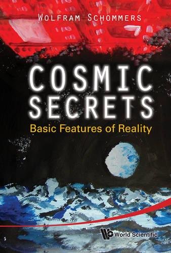 Cosmic Secrets Basic Features Of Reality [Hardcover]