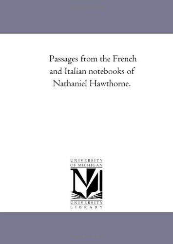 Passages From The French And Italian Notebooks Of Nathaniel Hathorne. [Paperback]