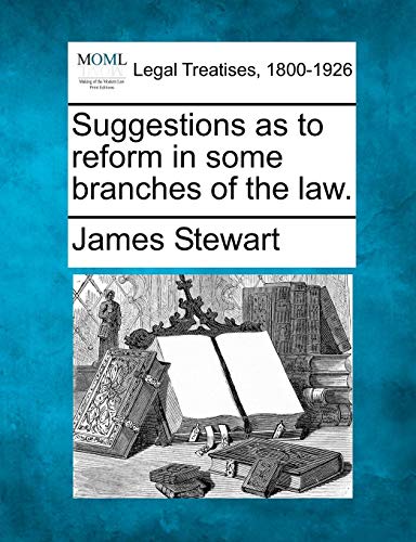 Suggestions as to reform in some branches of the La [Paperback]