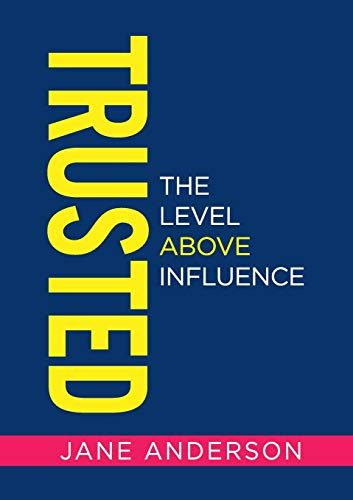 Trusted  The Level above Influence [Paperback]