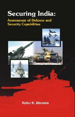 Securing India Assessment of the Defence Capabilities [Hardcover]