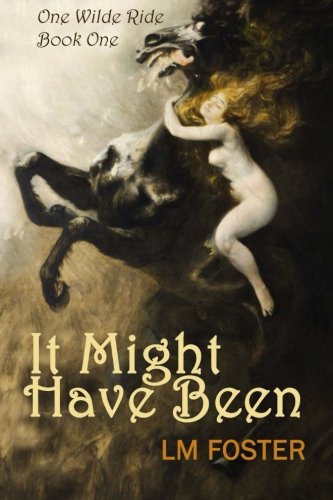 It Might Have Been (one Wilde Ride) (volume 1) [Paperback]