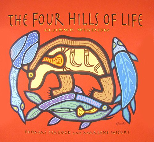 The Four Hills of Life: Ojibwe Wisdom [Paperback]