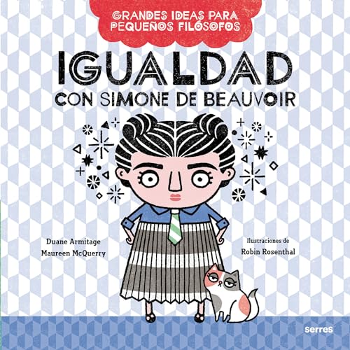 Igualdad con Simone de Beauvoir / Big Ideas for Little Philosophers: Equality wi [Paperback]